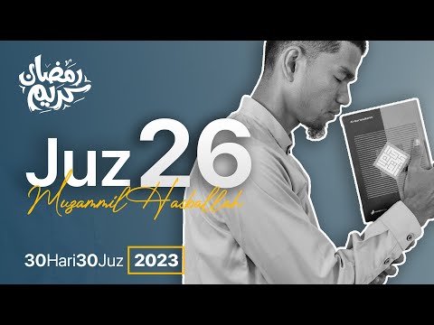 JUZ 26 (2023) - Muzammil Hasballah