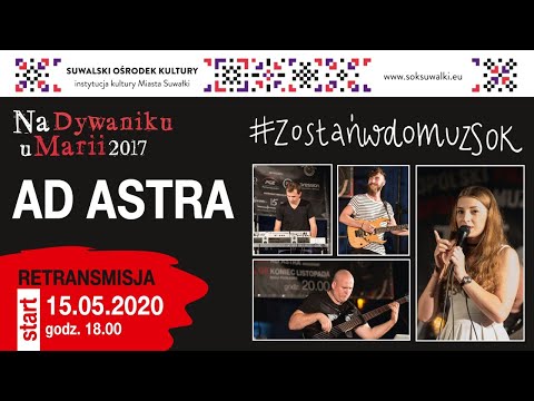 AD ASTRA, Na Dywaniku u Marii 2017 (retransmisja)