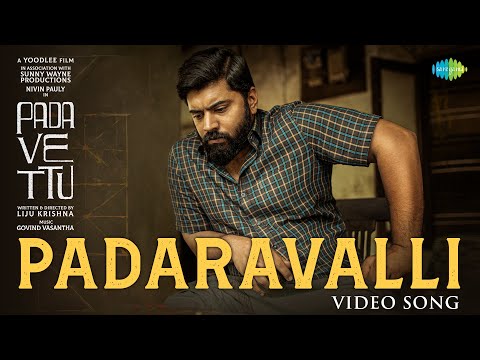Padaravalli - Video Song | Padavettu | Nivin Pauly | Liju Krishna | Govind Vasantha | Anwar Ali