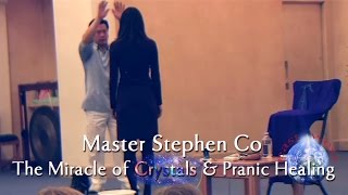 Stephen Co: The Miracle of Crystals & Pranic Healing