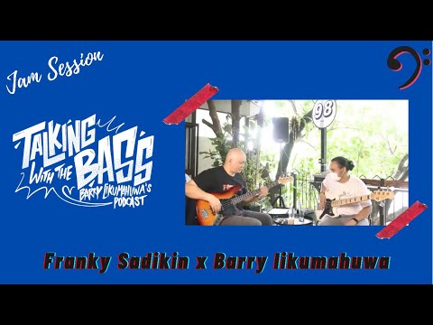 "98 Bass Jam" - FRANKY SADIKIN x Barry Likumahuwa (TWTB JAM SESH)