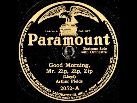 Good Morning, Mr. Zip, Zip, Zip ~ Arthur Fields with Orchestra (1918)