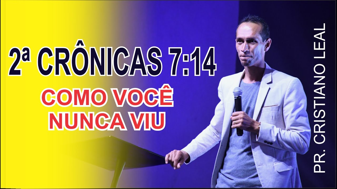 2ª CRÔNICAS 7;14 COMO VOCÊ NUNCA VIU