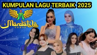 Download lagu KUMPULAN LAGU TERBAIK 2025 DARI MARDATILA GROUP || FULL AUDIO VIDEO mp3