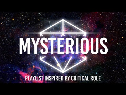 MYSTERIOUS - RPG Playlist inspired by Critical Role