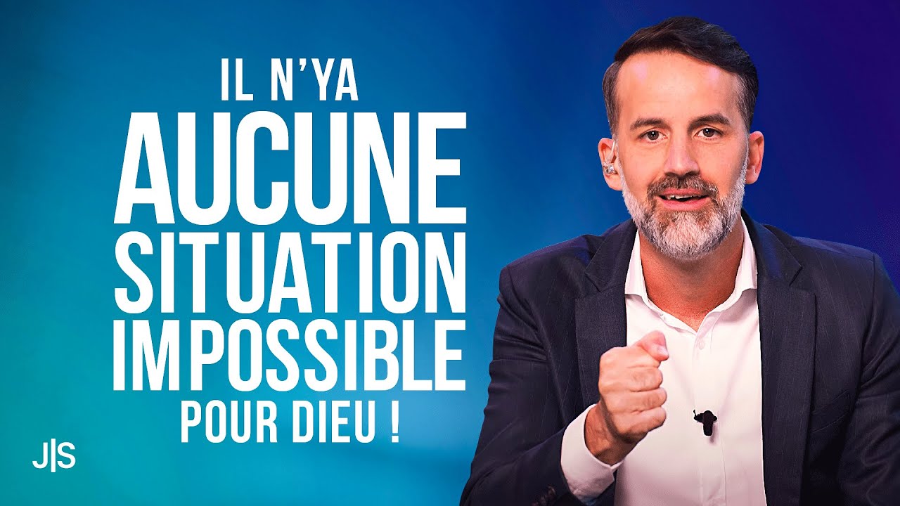 Il n'y a aucune situation impossible pour Dieu ! (Jérémy Sourdril)