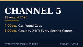 TV Schedule Channel 5 Wednesday 12 August 2026 | Full Day Channel 5 TV Guide