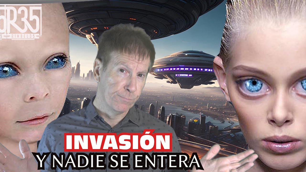 LA GRAN INVASIÓN ALIENÍGENA YA LLEGÓ Y NADIE SE ENTERA