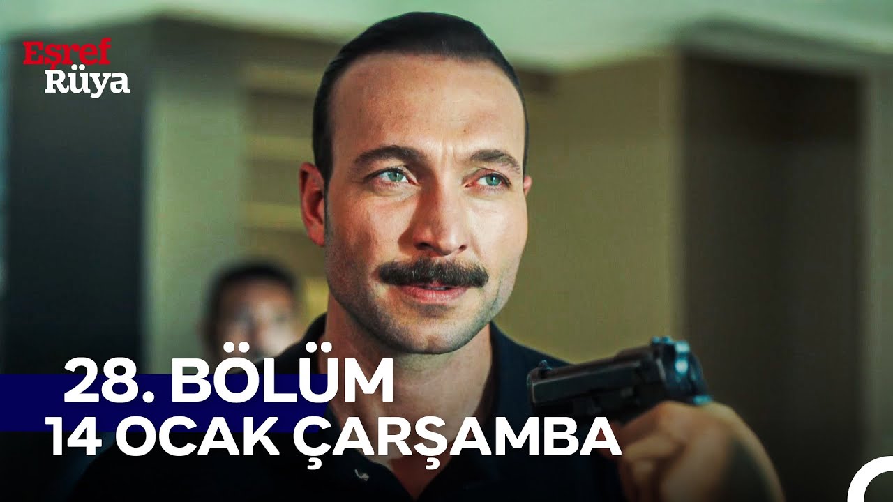 Eşref Rüya 28. Bölüm Fragmanı | "Ben Bu Alemin Tek Babasıyım" (14 Ocak Çarşamba)