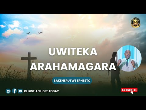 UWITEKA ARAHAMAGARA BY BAKENERUTWE Ephesto