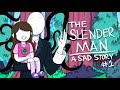 The Slender Man - A Sad Story (Part 1) The Slender Man - A Sad Story (Part 1)