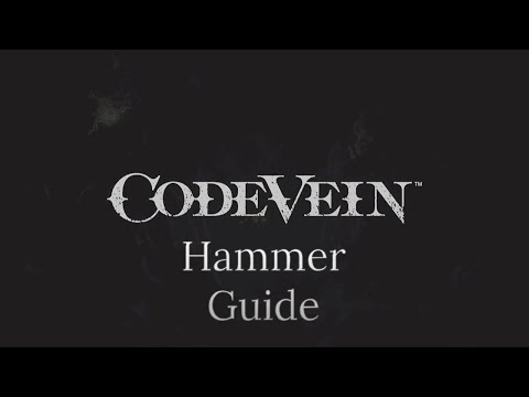 Code Vein Hammer Guide