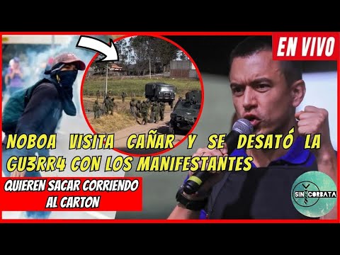 Noboa visita CAÑAR y se DESATÓ la GU3RR4 con los manifestantes