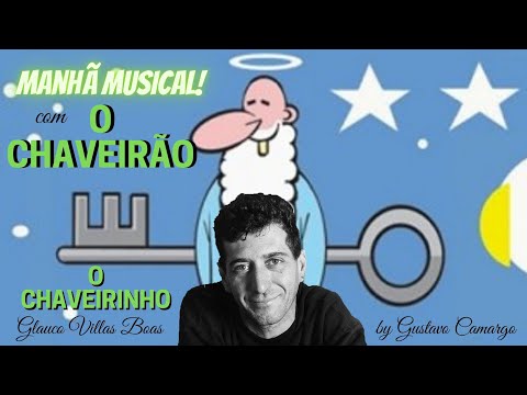 Manhã Musical com: O Chaveirinho e O Chaveirão