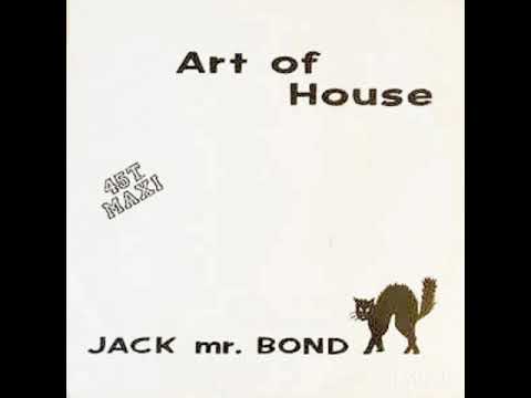 Art of House - Jack Mr. Bond ( Out Of Bounds )