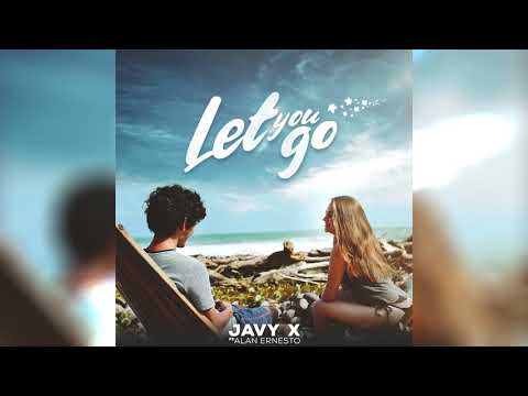 Javy X  - Let You Go (feat. Alan Ernesto)