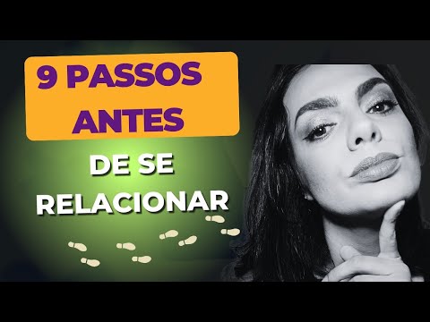 9 PASSOS para seguir Antes de começar um Relacionamento