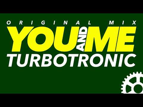 Turbotronic - You and Me (Original Mix)
