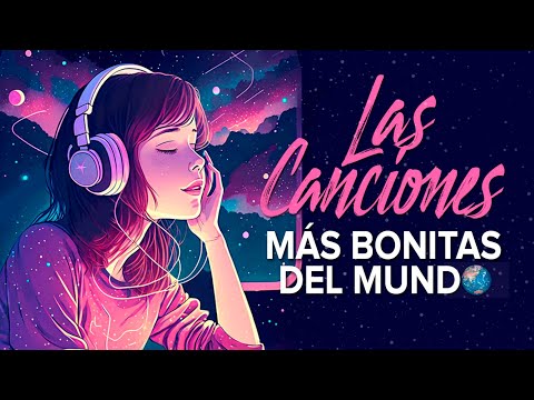 Las Canciones más bonitas del Mundo