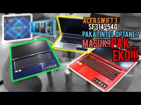 Review Acer Swift SF314-54G i5 8250U! Dengan Test Performa Menggunakan Intel Optane! Masuk Pak EKO..