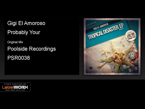 Gigi El Amoroso - Probably Your (Original Mix)