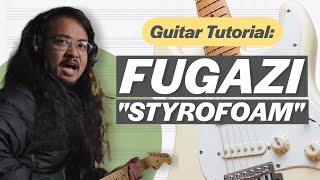 Guitar Tutorial: Fugazi - &quot;Styrofoam&quot;