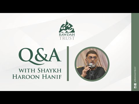 Shaykh Haroon Hanif Q&A [Session 1]