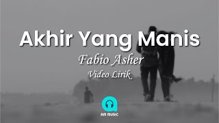 Download lagu Akhir Yang Manis - Fabio Asher (Lyrics) mp3