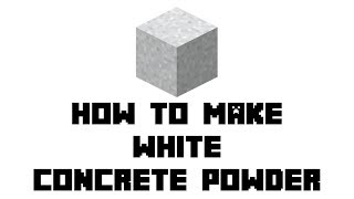 Minecraft Survival: How to Make White Concrete Powder
