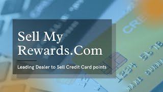 Sell My Rewards.Com - Leading Dealer to Sell Credit Card points