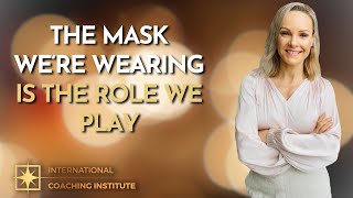 The Mask We're Wearing Is The Role We Play | ICI