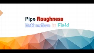 Pipe Roughness Estimation