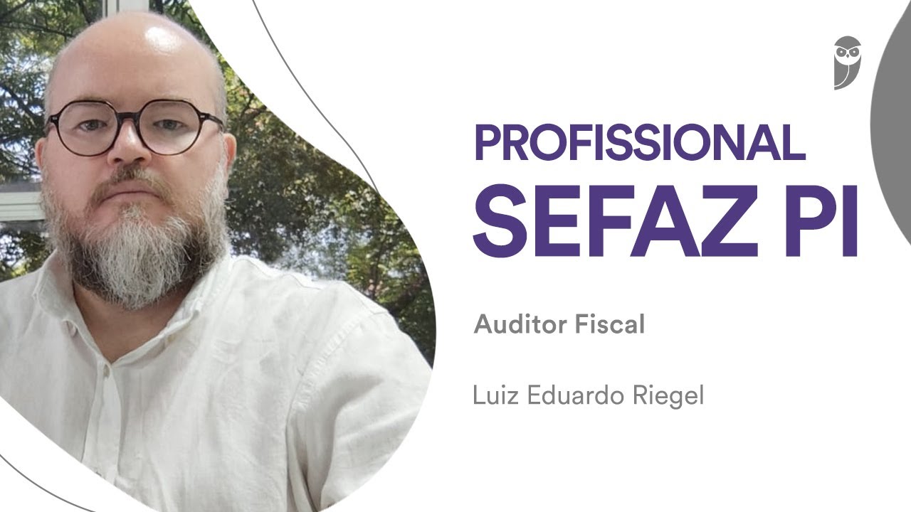 Conheça a carreira de Auditor Fiscal da SEFAZ PI com Luiz Eduardo Riegel