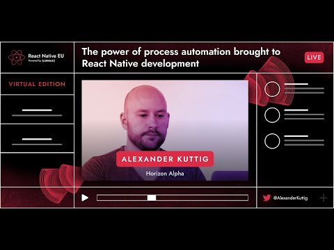 React Native EU 2020: Alexander Kuttig - The Power Of Process Automation
