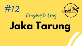 Download lagu Jaka Tarung, Bagian 12, Dongeng Sunda - Dongeng Enteng Mang Jaya @MangJaya mp3