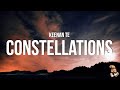 Keenan Te Constellations Lyrics Maybe We Should Leave This Love