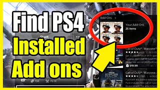 How to FIND Installed Add Ons & DLC for PS4 Games (Fast Method)