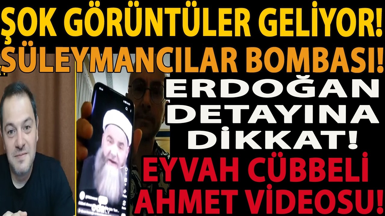 ŞOK GÖRÜNTÜLER GELİYOR! SÜLEYMANCILAR BOMBASI! ERDOĞAN DETAYINA DİKKAT! EYVAH CÜBBELİ AHMET VİDEOSU!