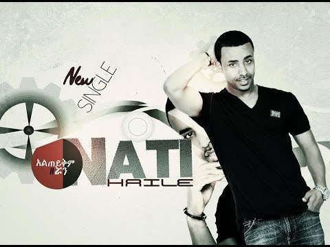 Nati Haile - Alteykim Zerwan - (Official Music Video) - New Ethiopian Music 2016