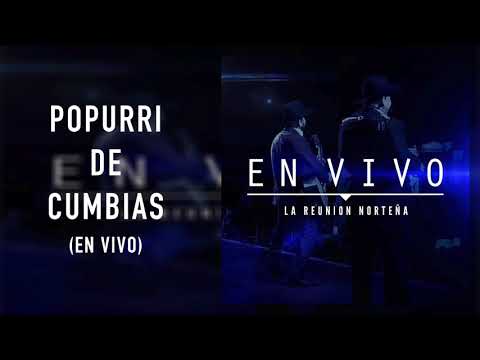 La Reunión Norteña - Popurrí De Cumbias (En Vivo)