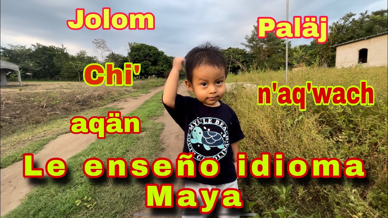LE HABLO A MI HIJO EN KAQCHIKEL Y ASÍ ME RESPONDE 