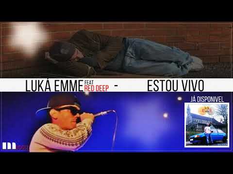 LuKá EmmE - Estou Vivo ft DJ RED DEEP
