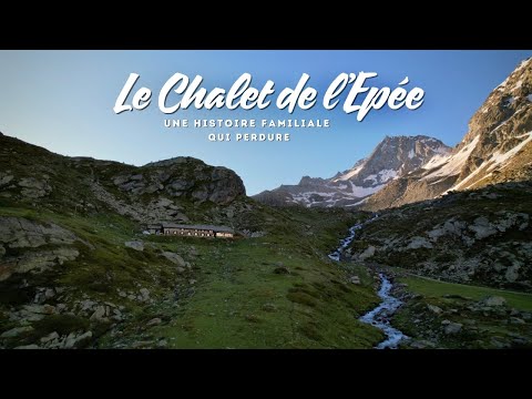 Le Chalet de l'Epée - Une Histoire Familiale qui Perdure | Radici di Montagna