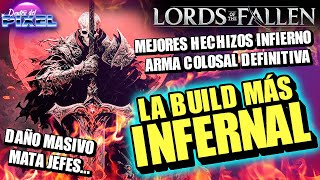 LORDS OF THE FALLEN LA BUILD MÁS INFERNAL con mejores HECHIZOS y arma COLOSAL | Guía FUERZA INFIERNO