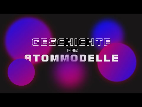 Die Geschichte der Atommodelle