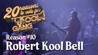 Vote for Kool & The Gang - Reason No. 10 Robert Kool Bell