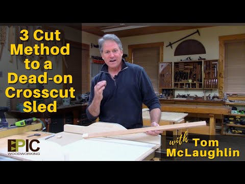 3 Cut Method to a Dead-on Crosscut Sled with Tom McLaughlin