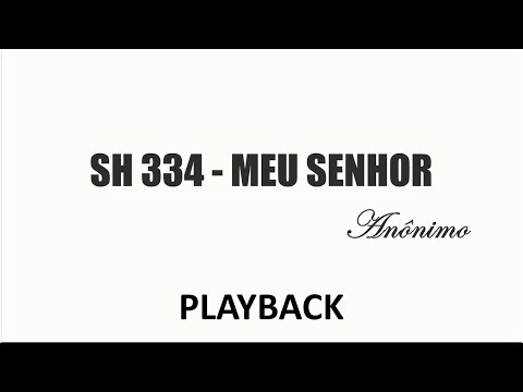 PLAYBACK SH 334 - MEU SENHOR!   (SALMOS E HINOS)