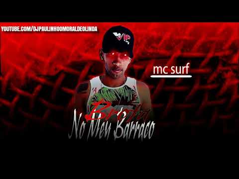 MC SURF - BROTA NO MEU BARRACO ( MÚSICA NOVA )
