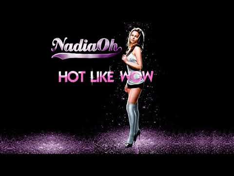 Nadia Oh - Hot Like Wow (Official Audio)